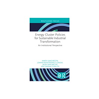 Taylor & francis ltd Energy Cluster Policies for Sustainable Industrial Transformation (inbunden, eng)
