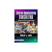 Taylor & francis ltd Effective Manufacturing Consulting (häftad, eng)