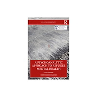 Taylor & francis ltd A Psychoanalytic Approach to Refugee Mental Health (häftad, eng)