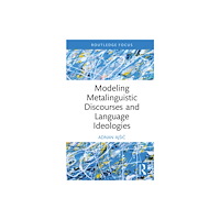 Taylor & francis ltd Modeling Metalinguistic Discourses and Language Ideologies (inbunden, eng)