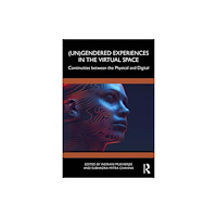 Taylor & francis ltd (Un)Gendered Experiences in the Virtual Space (häftad, eng)
