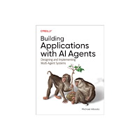 O'Reilly Media Building Applications with AI Agents (häftad, eng)