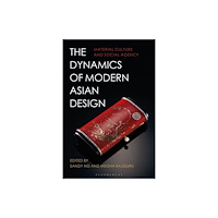 Bloomsbury Publishing PLC The Dynamics of Modern Asian Design (häftad, eng)