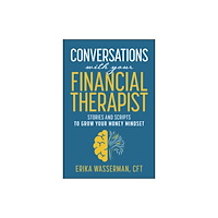 John Wiley & Sons Inc Conversations with Your Financial Therapist (inbunden, eng)