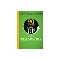 John Wiley & Sons Inc 90 Days to Level Up Your Teamwork (inbunden, eng)