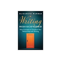 John Wiley & Sons Inc Writing Rediscovered (inbunden, eng)
