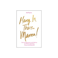 John Wiley & Sons Inc Hang in There, Mama! (inbunden, eng)