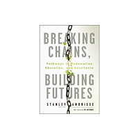 John Wiley & Sons Inc Breaking Chains, Building Futures (häftad, eng)