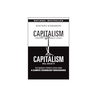 John Wiley & Sons Inc Capitalism Created the Climate Crisis and Capitalism Will Solve It (häftad, eng)