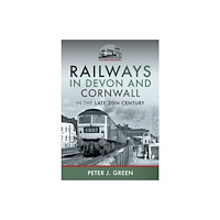 Pen & Sword Books Ltd Railways in Devon and Cornwall in the Late 20th Century (inbunden, eng)