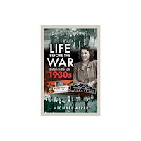 Pen & Sword Books Ltd Life Before the War (inbunden, eng)
