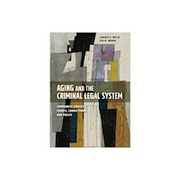 American Psychological Association Aging and the Criminal Legal System (häftad, eng)