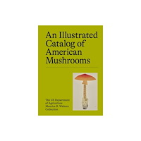 Union Square & Co. An Illustrated Catalog of American Mushrooms (inbunden, eng)