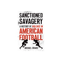 The University of North Carolina Press Sanctioned Savagery (inbunden, eng)