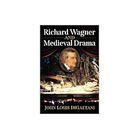 McFarland & Co Inc Richard Wagner and Medieval Drama (häftad, eng)