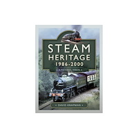 Pen & Sword Books Ltd Steam Heritage, 1986–2000 (inbunden, eng)