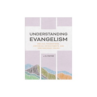 Baker publishing group Understanding Evangelism (häftad, eng)