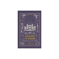 Baker publishing group Abiding Wisdom (inbunden, eng)