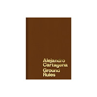 Aperture Alejandro Cartagena: Ground Rules (inbunden, eng)