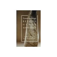 University of utah press,u.s. Zooarchaeology Beyond Human Subsistence (häftad, eng)