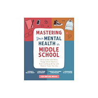 New Harbinger Publications Mastering Your Mental Health in Middle School (häftad, eng)