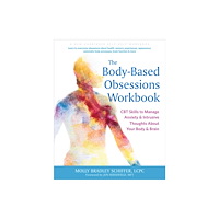 New Harbinger Publications The Body-Based Obsessions Workbook (häftad, eng)