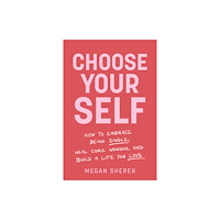 Sounds True Inc Choose Your Self (häftad, eng)