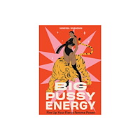 Hardie Grant Books Big Pussy Energy (inbunden, eng)