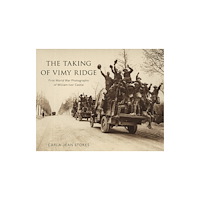 Wilfrid Laurier University Press The Taking of Vimy Ridge (inbunden, eng)