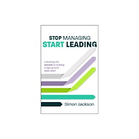 Practical Inspiration Publishing Stop Managing, Start Leading (häftad, eng)