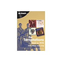 Sonicbond Publishing The Temptations 1960 to 1978 On Track (häftad, eng)