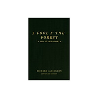 Renard Press Ltd A Fool i’ the Forest (häftad, eng)