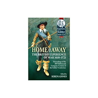 Helion & Company Home and Away - The British Experience of War 1618-1721 (häftad, eng)
