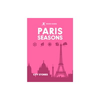 APA Publications Rough Guides City Stories: Paris Seasons (inbunden, eng)