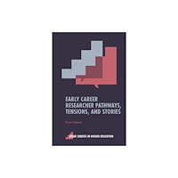 Emerald Publishing Limited Early Career Researcher Pathways, Tensions, and Stories (häftad, eng)