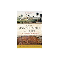 Reaktion Books How the Spanish Empire Was Built (häftad, eng)