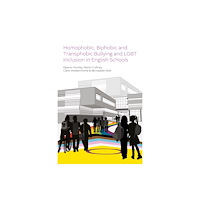 Emerald Publishing Limited Homophobic, Biphobic and Transphobic Bullying and LGBT Inclusion in English Schools (inbunden, eng)
