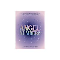 Quadrille Publishing Ltd Angel Numbers (inbunden, eng)