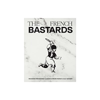 Quadrille Publishing Ltd The French Bastards (inbunden, eng)