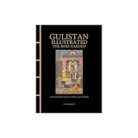Amber Books Ltd Gulistan Illustrated: The Rose Garden (inbunden, eng)