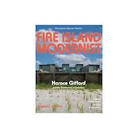 Distributed Art Publishers Fire Island Modernist: Horace Gifford and the Architecture of Seduction (inbunden, eng)