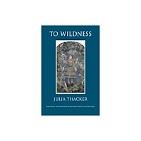 The Waywiser Press To Wildness (häftad, eng)