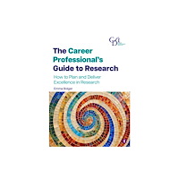 Trotman Indigo Publishing Limited The Career Professional’s Guide to Research (häftad, eng)
