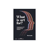 HENI Publishing What is art for? (inbunden, eng)