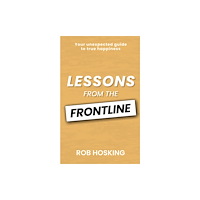 Fisher King Publishing LESSONS FROM THE FRONTLINE (häftad, eng)
