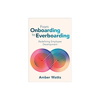 American Society for Training & Development From Onboarding to Everboarding (häftad, eng)