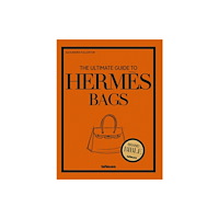 teNeues Publishing UK Ltd The Ultimate Guide to Hermes Bags (inbunden, eng)