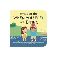 Callisto Media Inc. What to Do When You Feel Like Biting (bok, board book, eng)