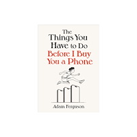 Greenleaf Book Group LLC The Things You Have to Do Before I Buy You a Phone (inbunden, eng)