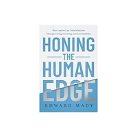 Greenleaf Book Group LLC Honing the Human Edge (inbunden, eng)